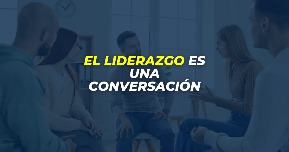 EL LIDERAZGO ES UNA CONVERSACIÓN - NEPTALÍ CASTRO - GEN CONSULTORES